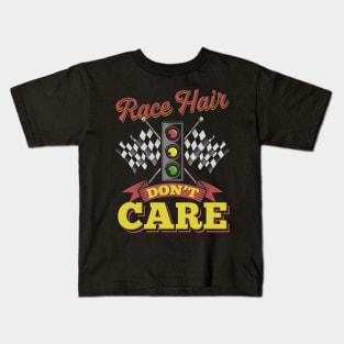 Race hair don't care - funny racing gifts Kids T-Shirt